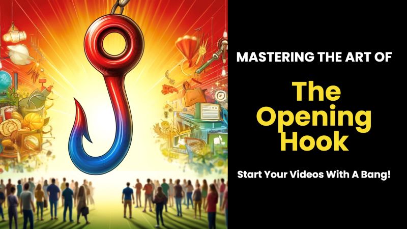 How to Start Your Videos with a Bang: Mastering the Art of the Opening Hook