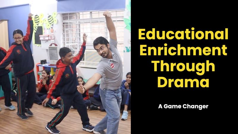 Educational Enrichment Through Drama : A Game Changer